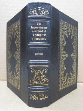 Item #92564 The Impeachment and Trial of Andrew Johnson. David Miller Dewitt