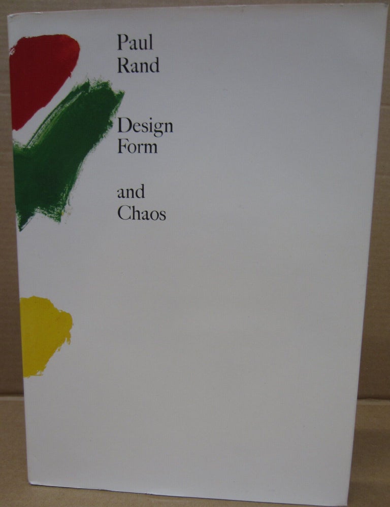 Item #92577 Design Form and Chaos. Paul Rand.