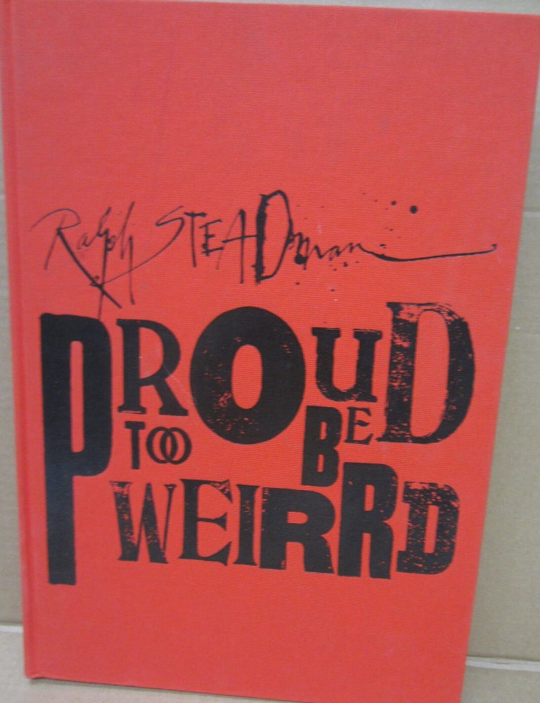 Item #92625 Proud to be Weirrd. Ralph Steadman, Steve Crist.