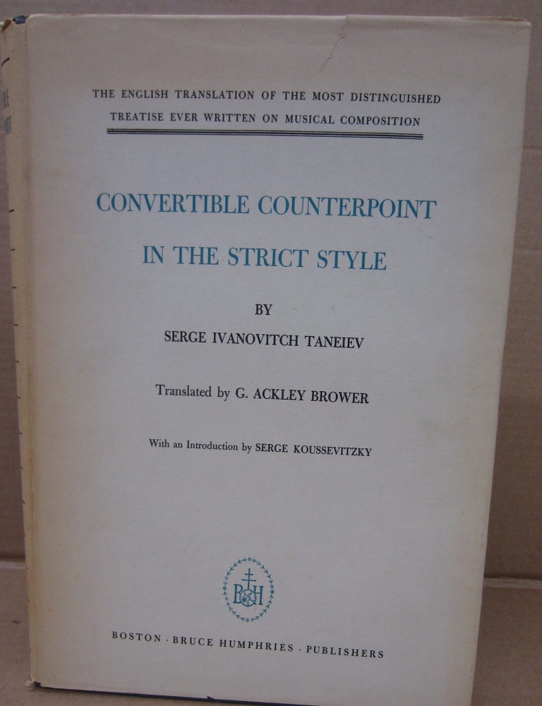 Item #92627 Convertible Counterpoint in the Strict Style. Serge Ivanovitch Teneiev, G. Ackley Brower, Serge Koussevitzky, introduction.