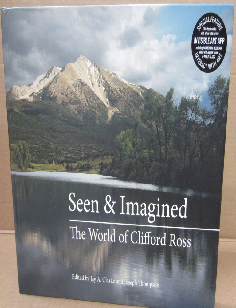 Item #92738 Seen & Imagined: The World of Clifford Ross. Joseph Thompson Jay A. Clarke.