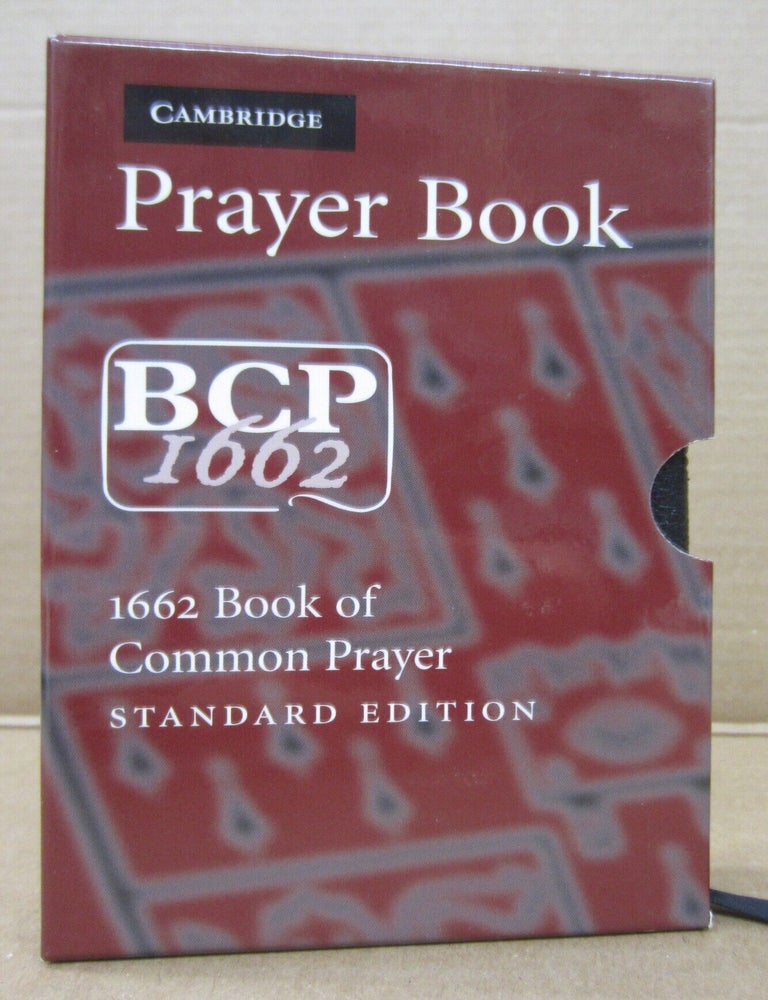 Item #92777 1662 Book of Common Prayer - Standard Edition (The Book of Common Prayer and Administration of the Sacraments and other Rites and Ceremonies of the Church according to the use of The Church of England together with the Psalter or Psalms of David pointed as they are to be sung or said in Churches and the form or manner of making, ordaining and consecrating of Bishops, Priests and Deacons. Church of England.