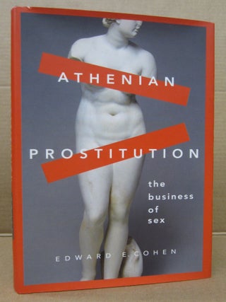 Item #92805 Athenian Prostitution: The Business of Sex. Edward E. Cohen