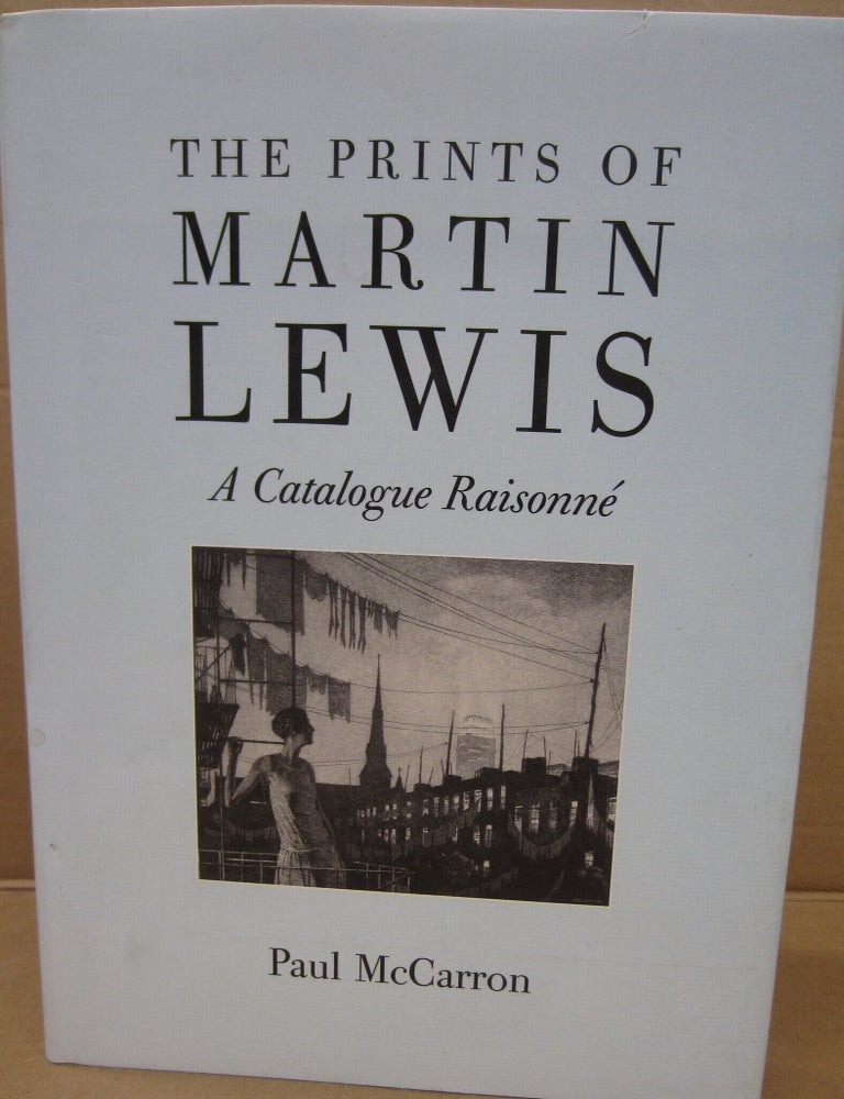 Item #92828 THE PRINTS OF MARTIN LEWIS: A Catalogue Raisonne. Paul, Martin McCarron Lewis.