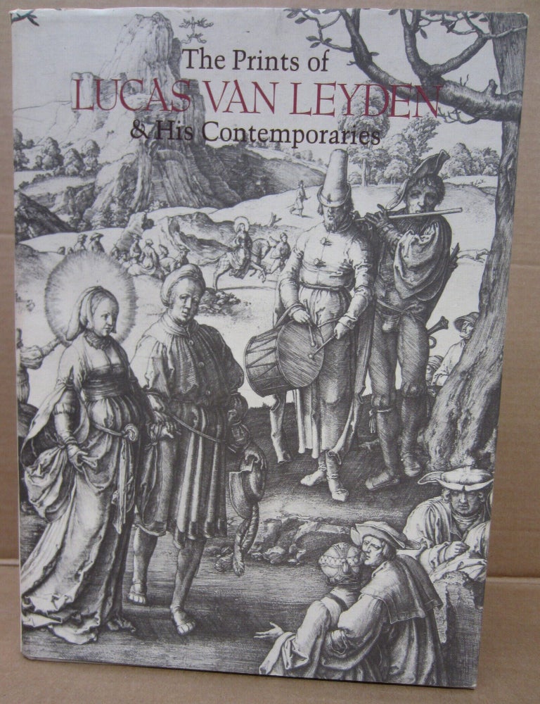 Item #92829 The Prints of Lucas van Leyden & His Contemporaries. Stephanie Loeb Stepanek Ellen S. Jacobowitz.