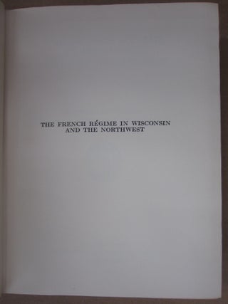 The French Regime in Wisconsin and the Northwest