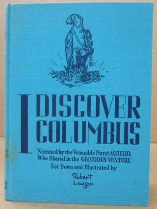 I Discover Columbus; A True History of the Great Admiral - by One who sailed with him