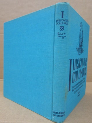 I Discover Columbus; A True History of the Great Admiral - by One who sailed with him