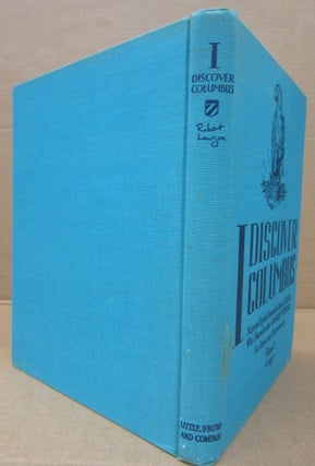 I Discover Columbus; A True History of the Great Admiral - by One who sailed with him