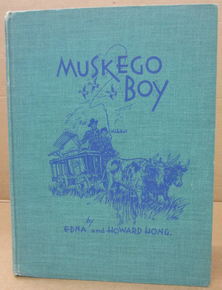 Item #92836 Muskego Boy. Edna, Howard Hong.