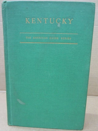 Item #92838 Kentucky: A Guide to the Bluegrass State. Federal Writers' Project of the Work...