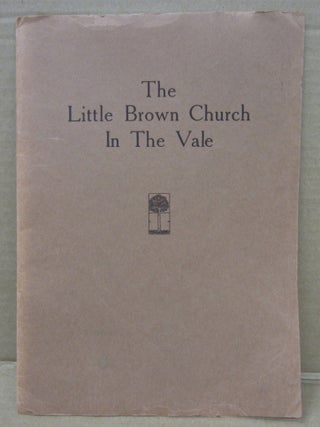 Item #92902 The Little Brown Church In Story and In Song: The First Congregational Church, Bradford