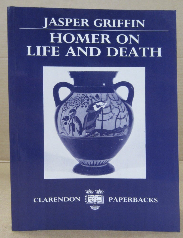 Item #92952 Homer on Life and Death. Jasper Griffin.