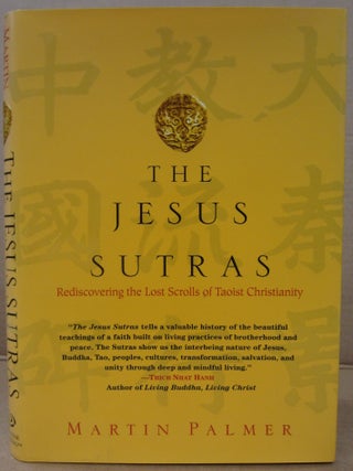 Item #93070 The Jesus Sutras: Rediscovering the Lost Scrolls of Taoist Christianity. Martin Palmer