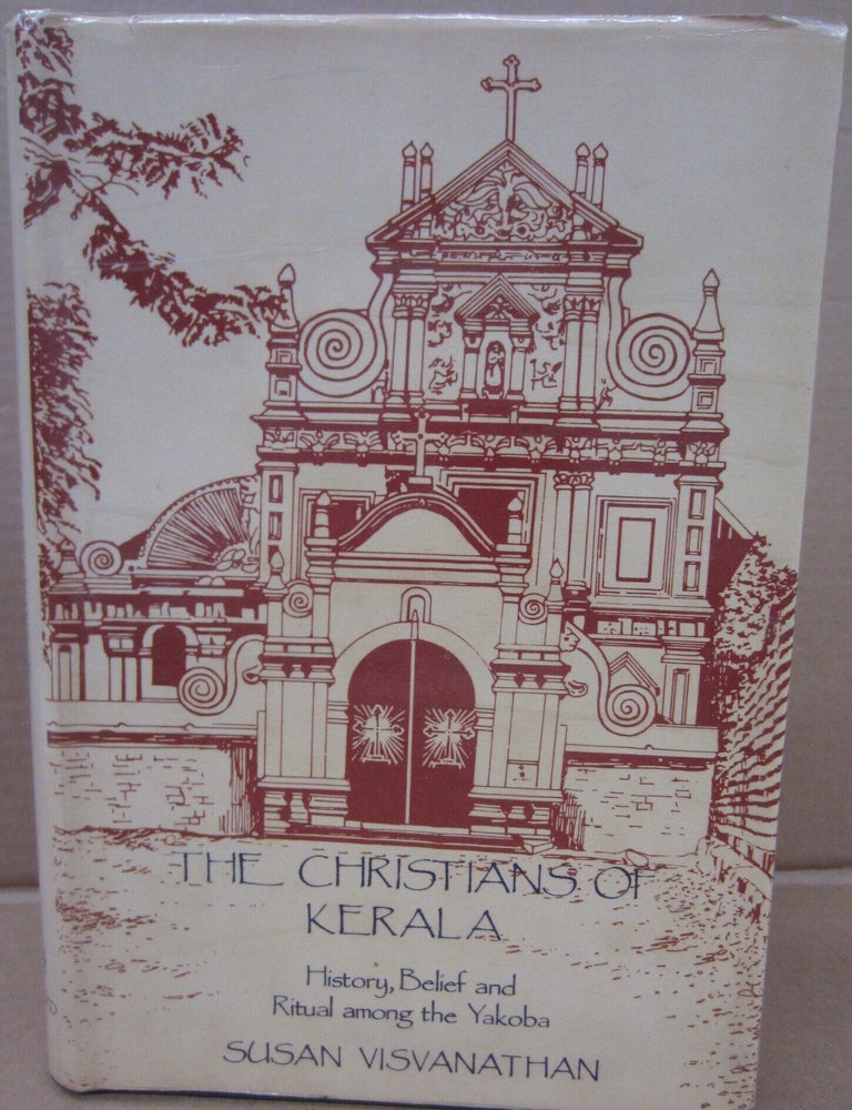 Item #93103 The Christians of Kerala. History, Belief, and Ritual among the Yakoba. Susan Visvanathan.